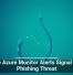 Fake Azure Monitor Alerts Signal New Phishing Threat